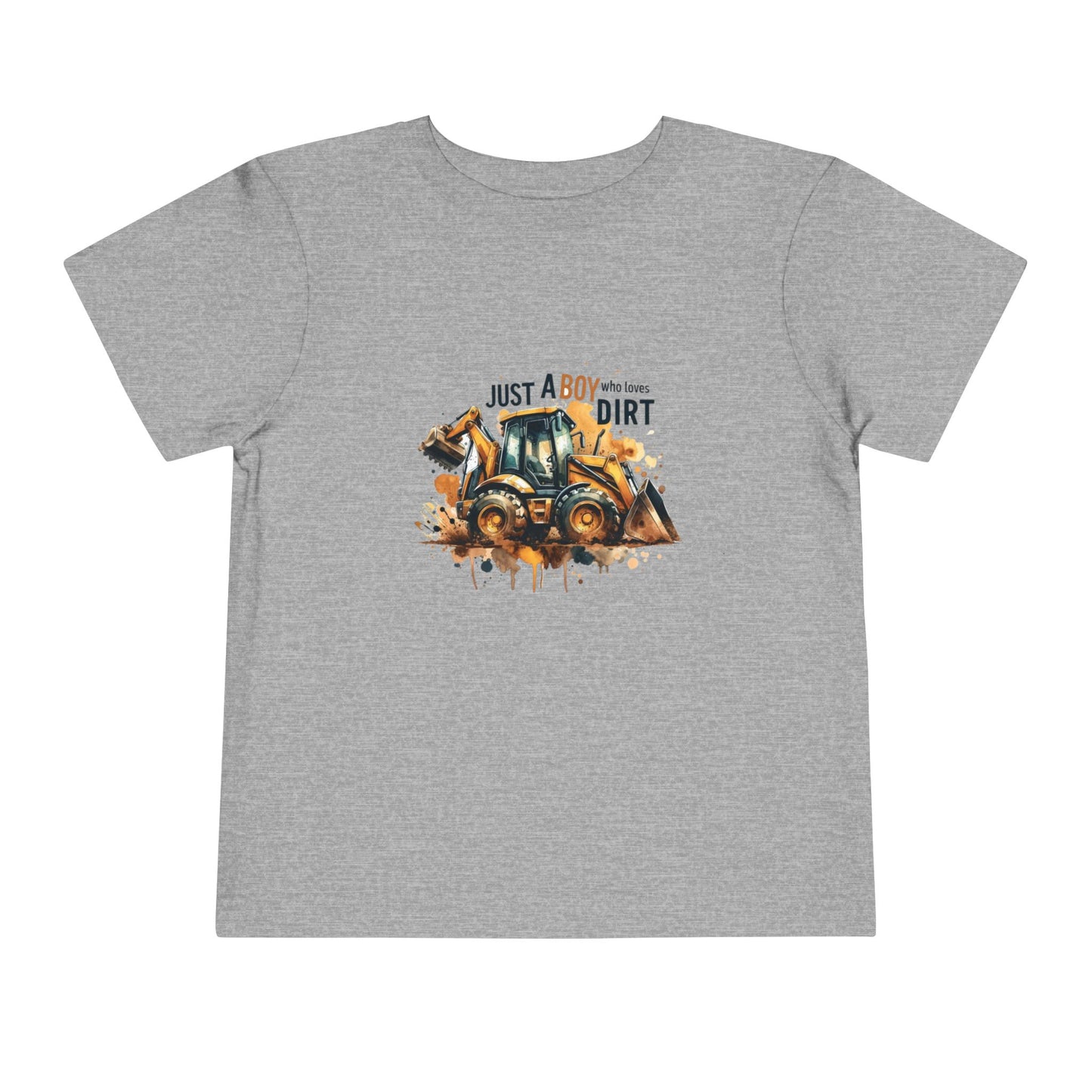 Toddler Bulldozer Tee — "Just a Boy Who Loves Dirt" Construction Shirt
