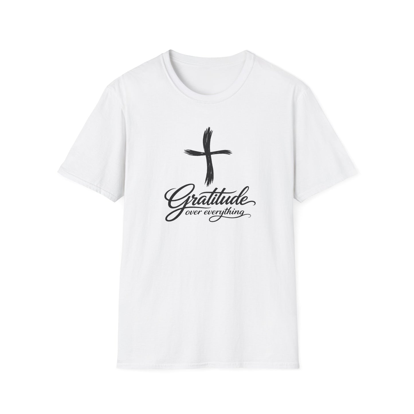Gratitude over everything-- Faith Tee