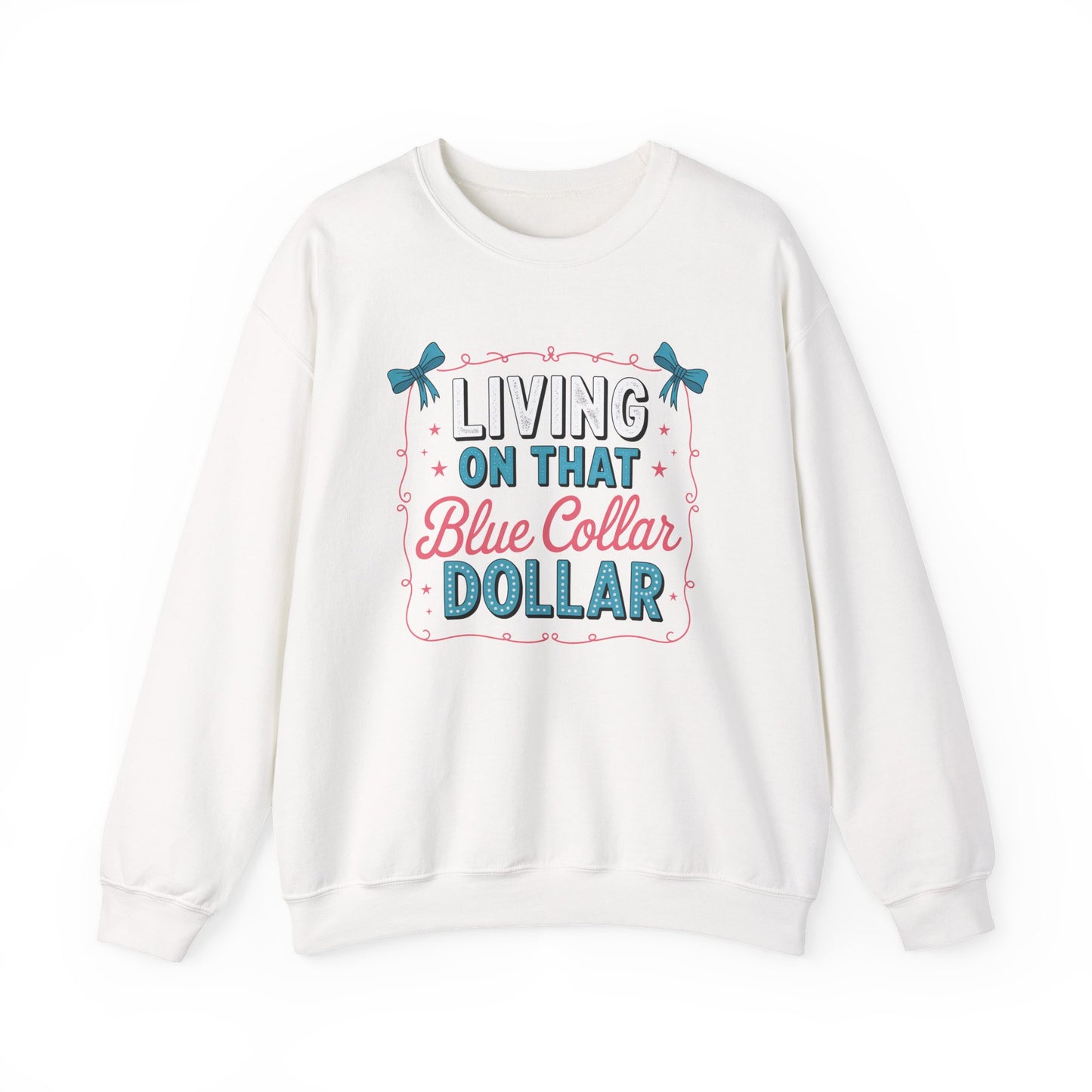 Crewneck Sweatshirt — "Living on That Blue Collar Dollar" Retro Workwear Design