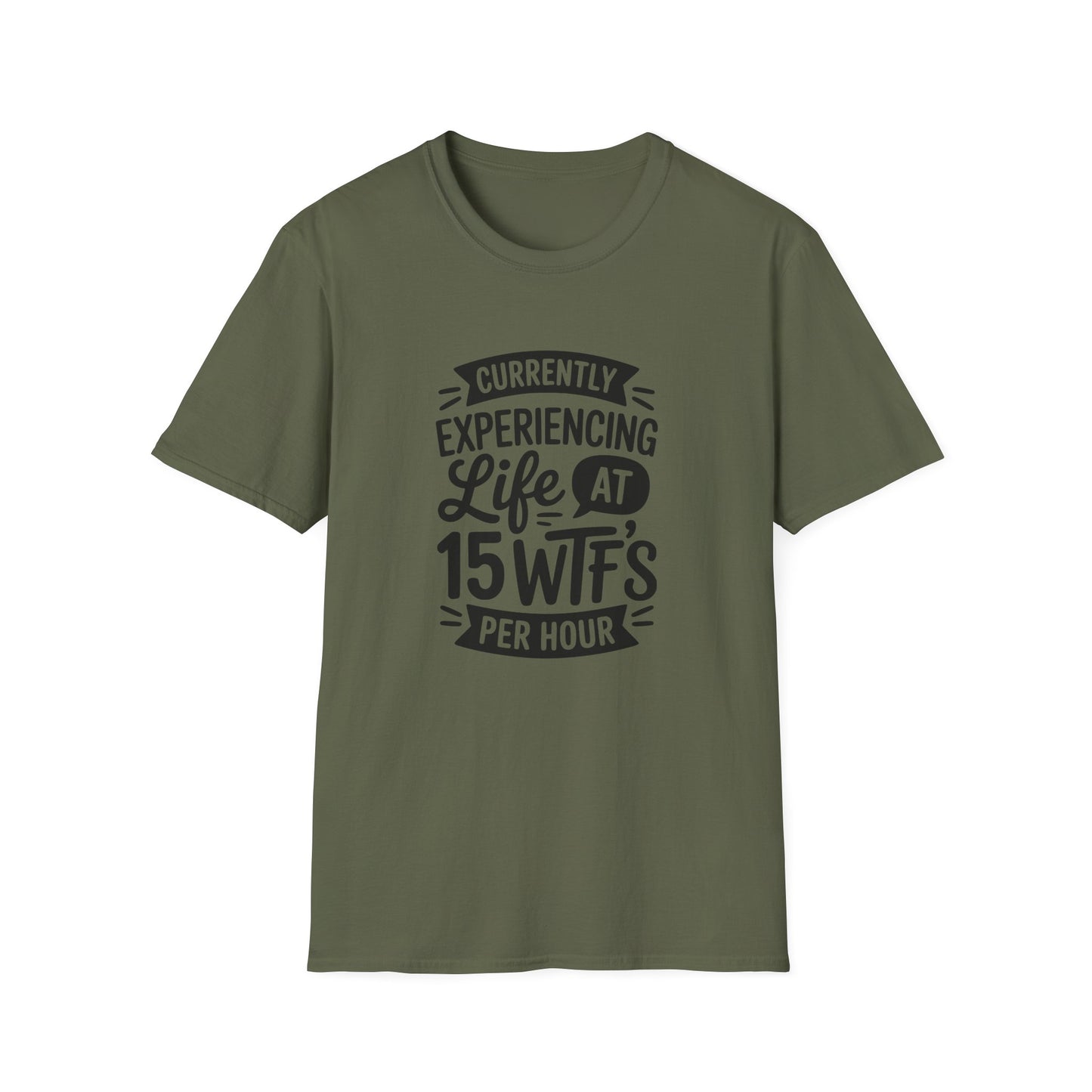"Currently Experiencing Life at 15 WTFs Per Hour" Funny Graphic Tee