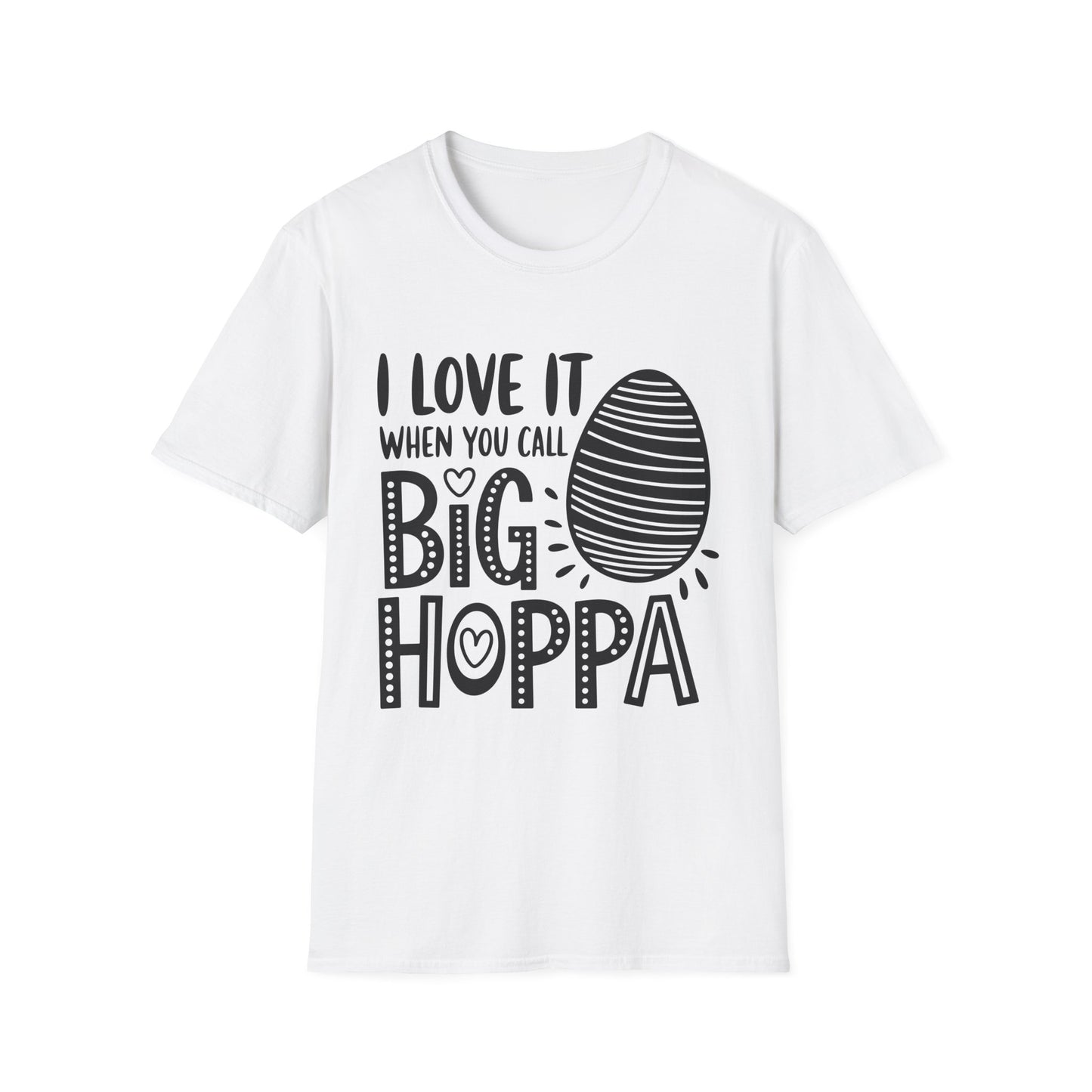 Easter Tee — "I Love It When You Call Me Big Hoppa" Graphic T-Shirt