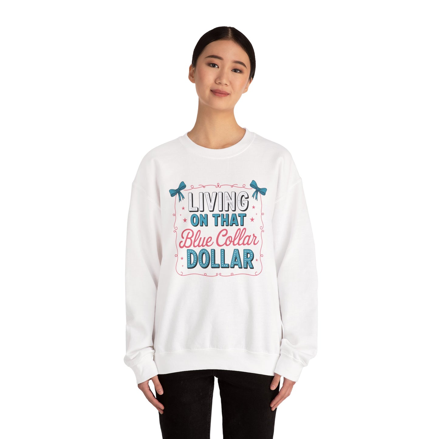Crewneck Sweatshirt — "Living on That Blue Collar Dollar" Retro Workwear Design