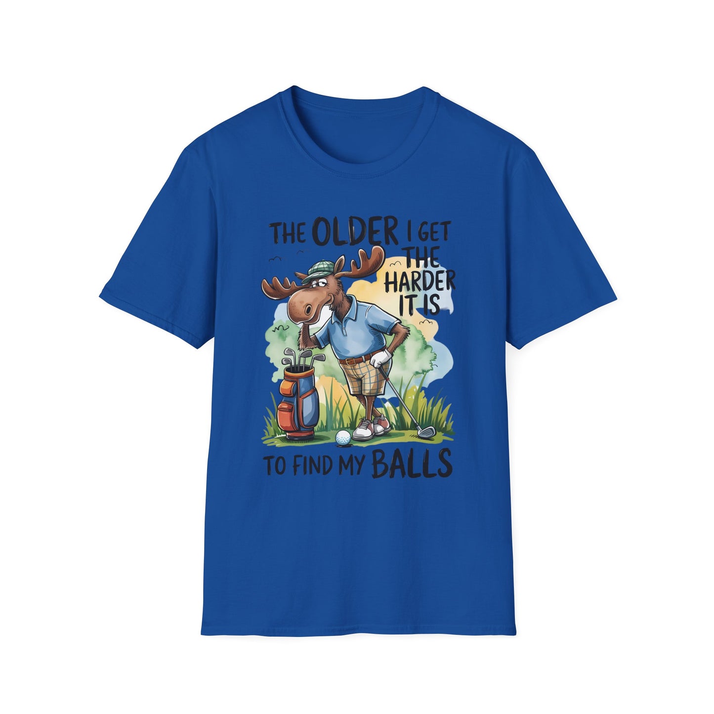 Golf Moose T‑Shirt — "The Older I Get The Harder It Is To Find My Balls" Funny Golfing Tee