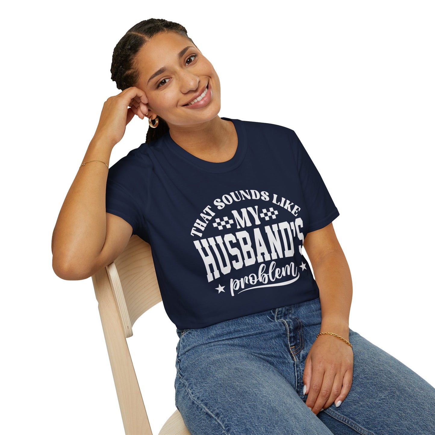 That Sounds Like My Husband's Problem T-Shirt
