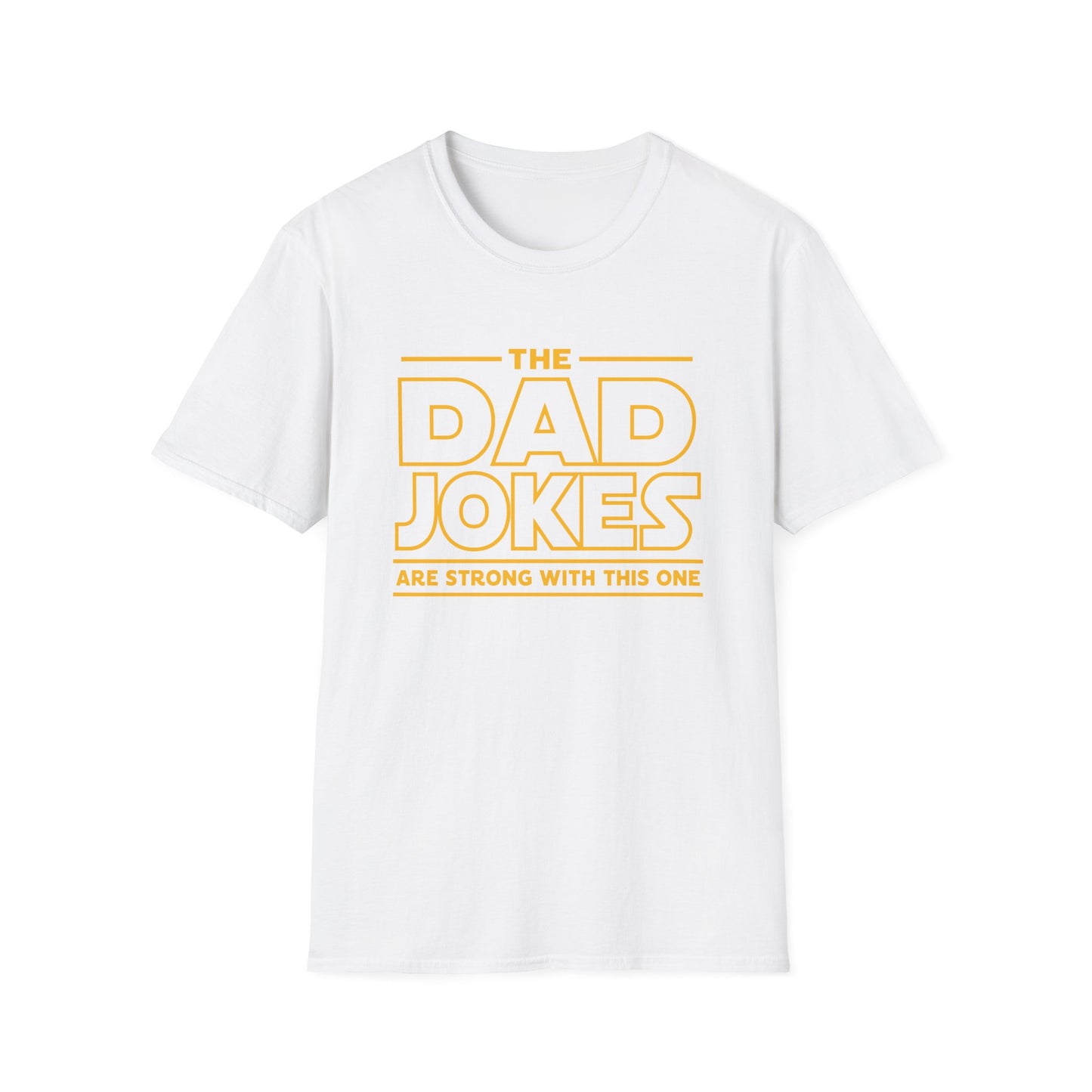 Dad Jokes T‑Shirt — 'The Dad Jokes Are Strong With This One' Funny Father's Day Tee