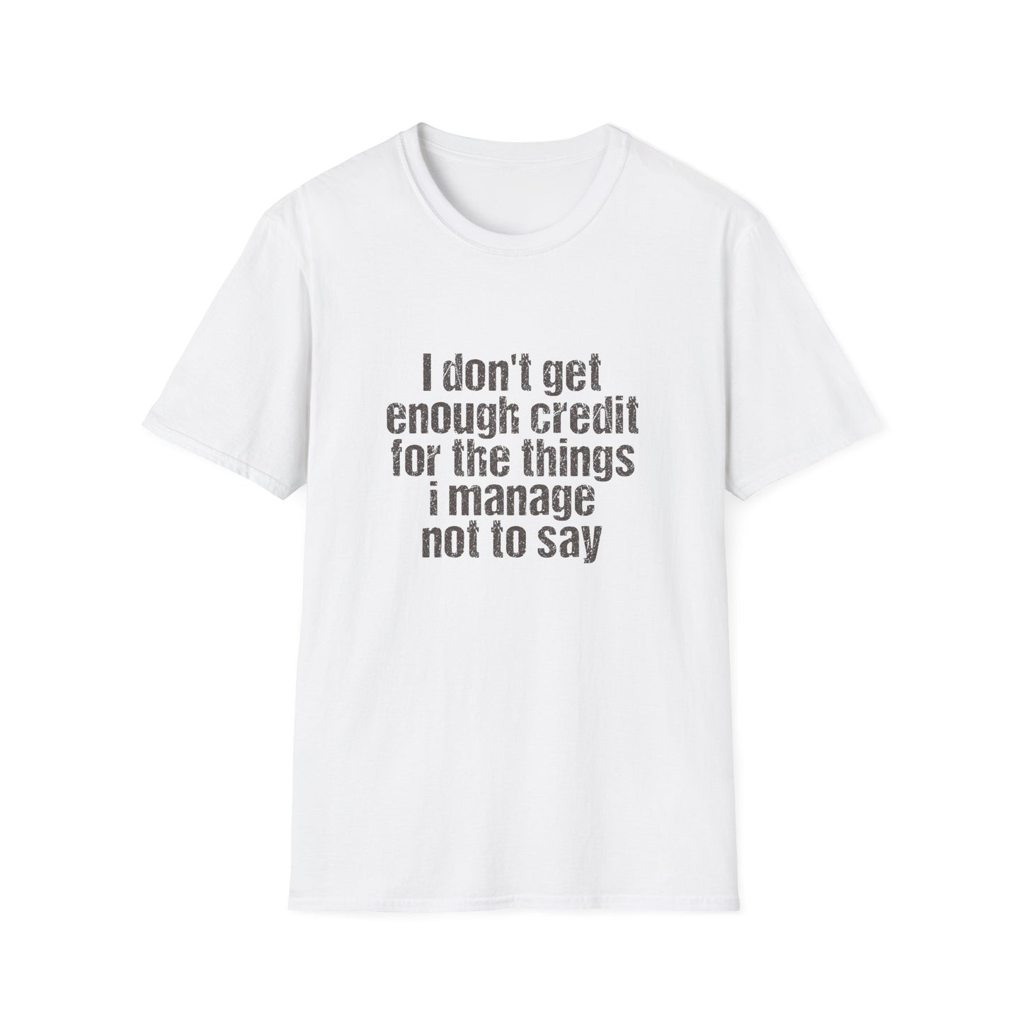 I Don't Get Enough Credit T-Shirt — Funny Introvert Quote Tee