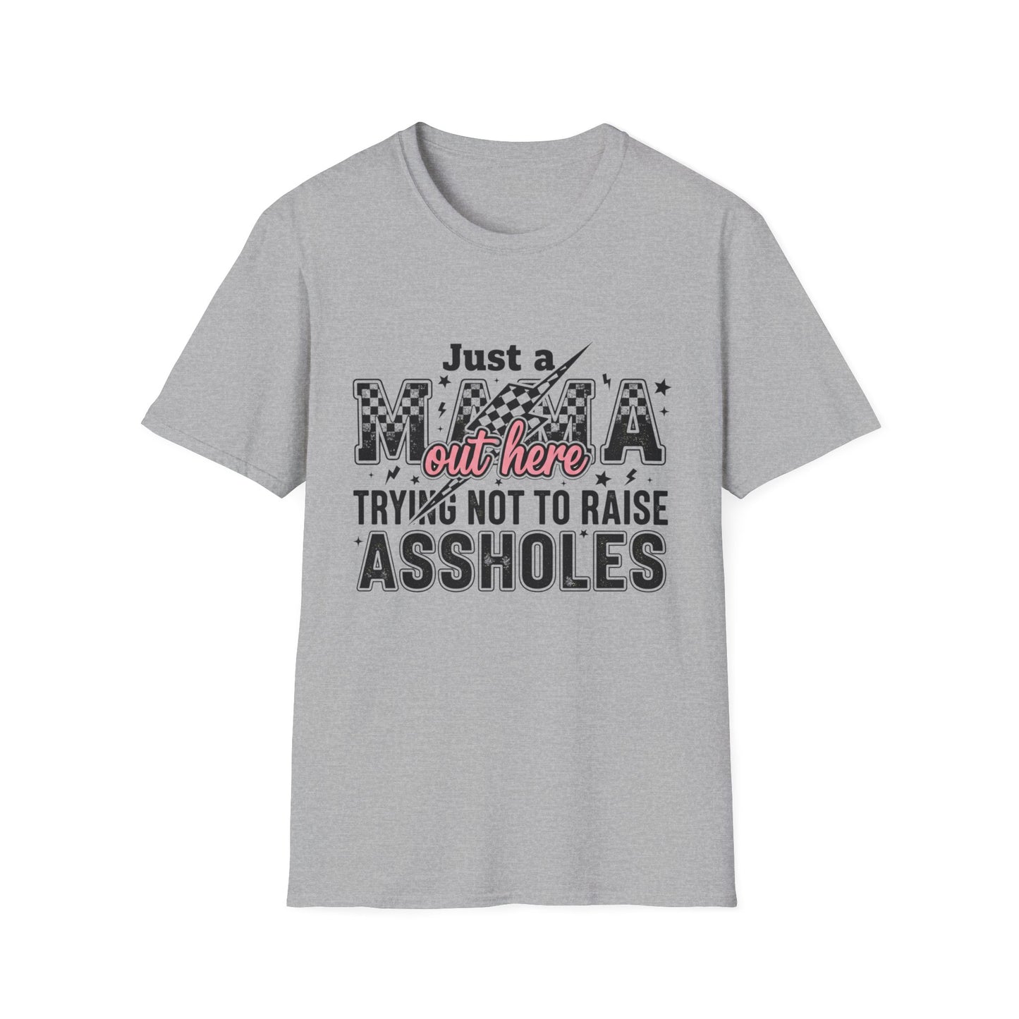 Mama Shirt - "Just a Mama Out Here Trying Not to Raise Assholes" Graphic Tee