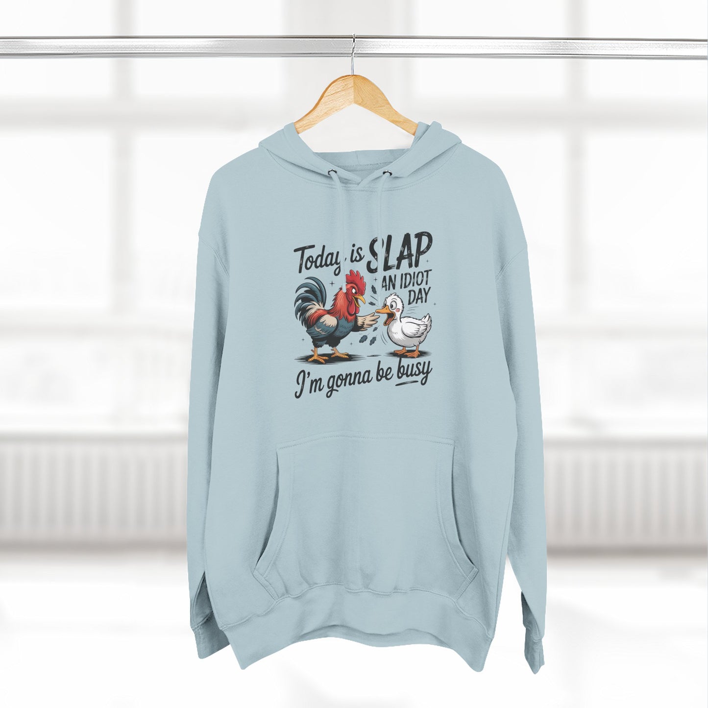 Rooster 'Today Is Slap An Idiot Day' Hoodie — Funny Farm Animal Pullover