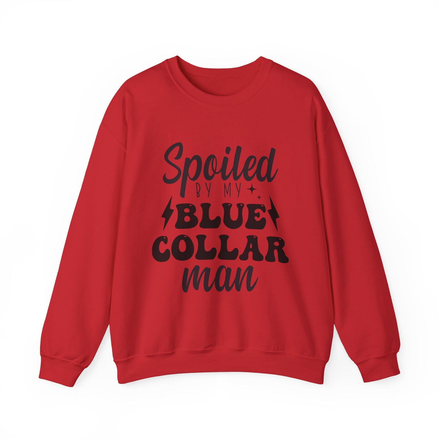 Spoiled By My Blue Collar Man Sweatshirt