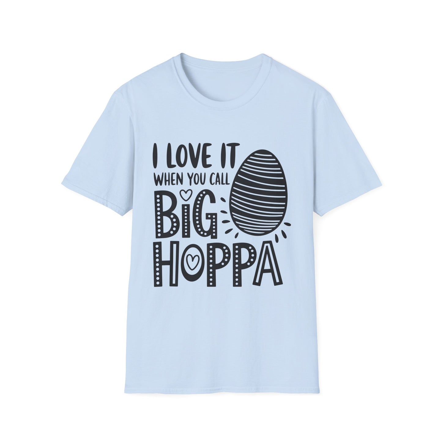 Easter Tee — "I Love It When You Call Me Big Hoppa" Graphic T-Shirt