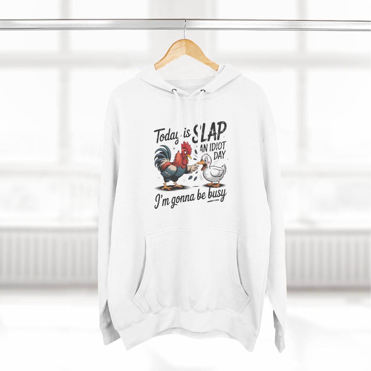 Rooster 'Today Is Slap An Idiot Day' Hoodie — Funny Farm Animal Pullover