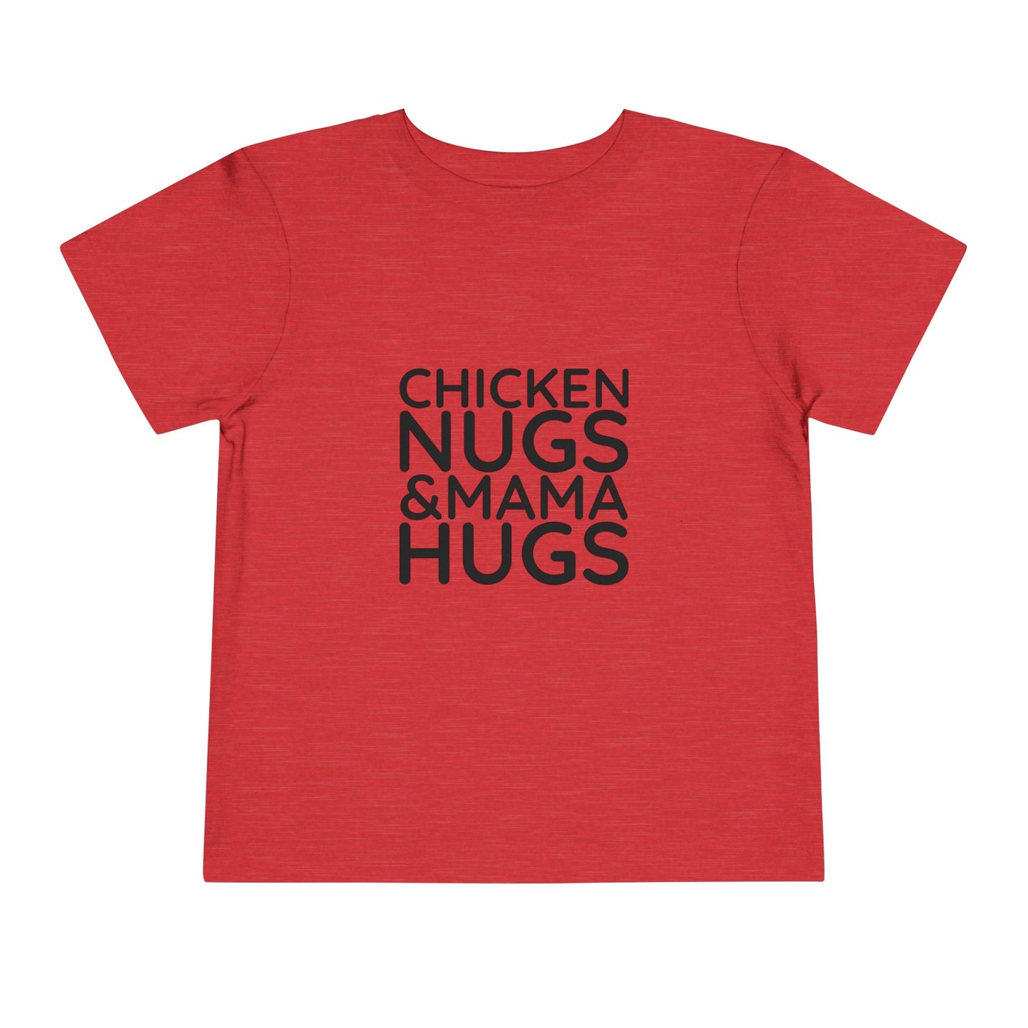 Toddler Tee — "Chicken Nugs & Mama Hugs" Cute Graphic Shirt