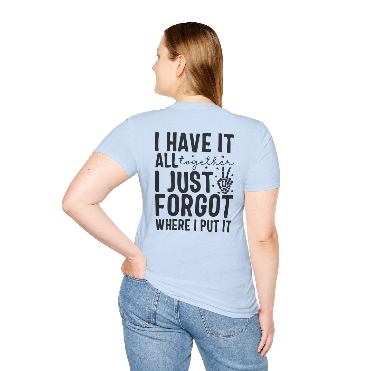 Mom Life T-Shirt — “I Have It All Together I Just Forgot Where I Put It” Funny Mom Graphic Tee