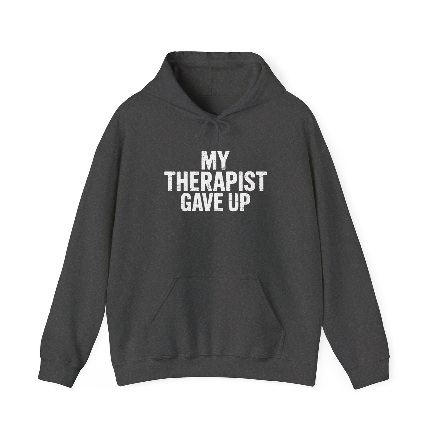 My Therapist Gave Up Hoodie