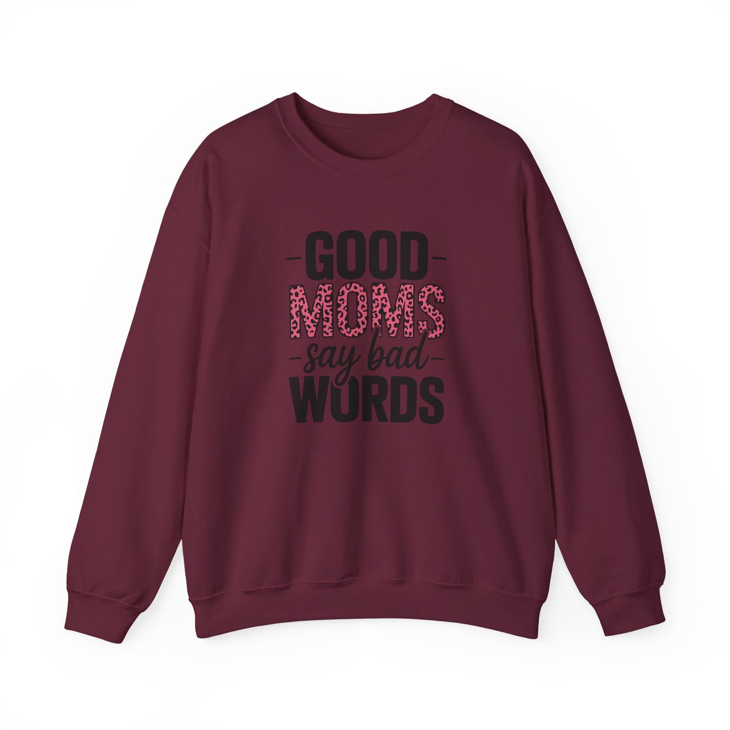Crewneck Sweatshirt — "Good Moms Say Bad Words" Funny Mom Gift, Casual Mother's Day Pullover