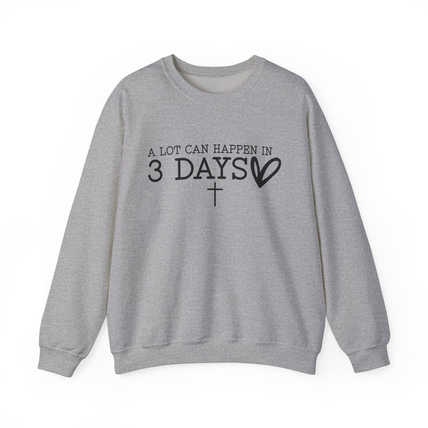 Crewneck Sweatshirt — “A Lot Can Happen in 3 Days” Christian Easter Cross Pullover