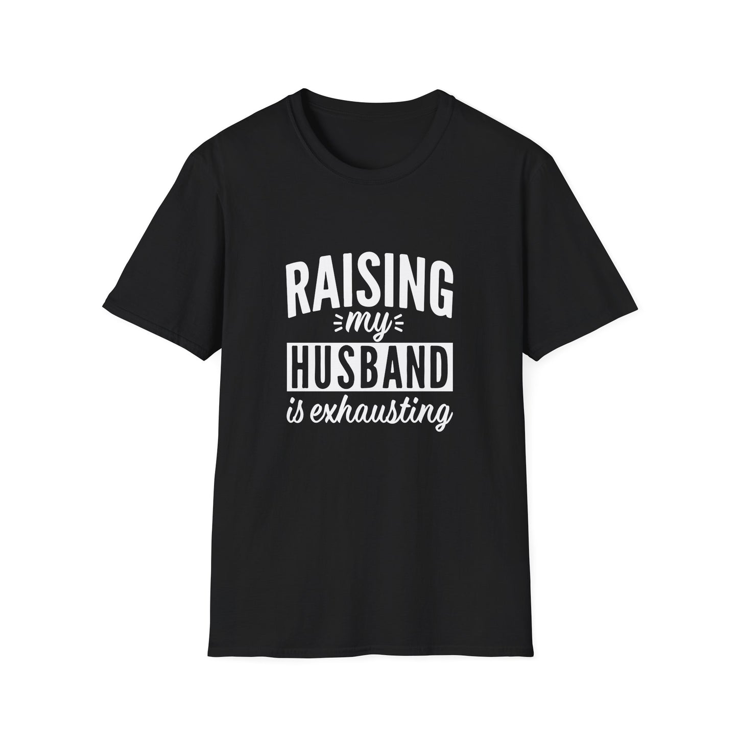 Funny “Raising My Husband Is Exhausting” T‑Shirt