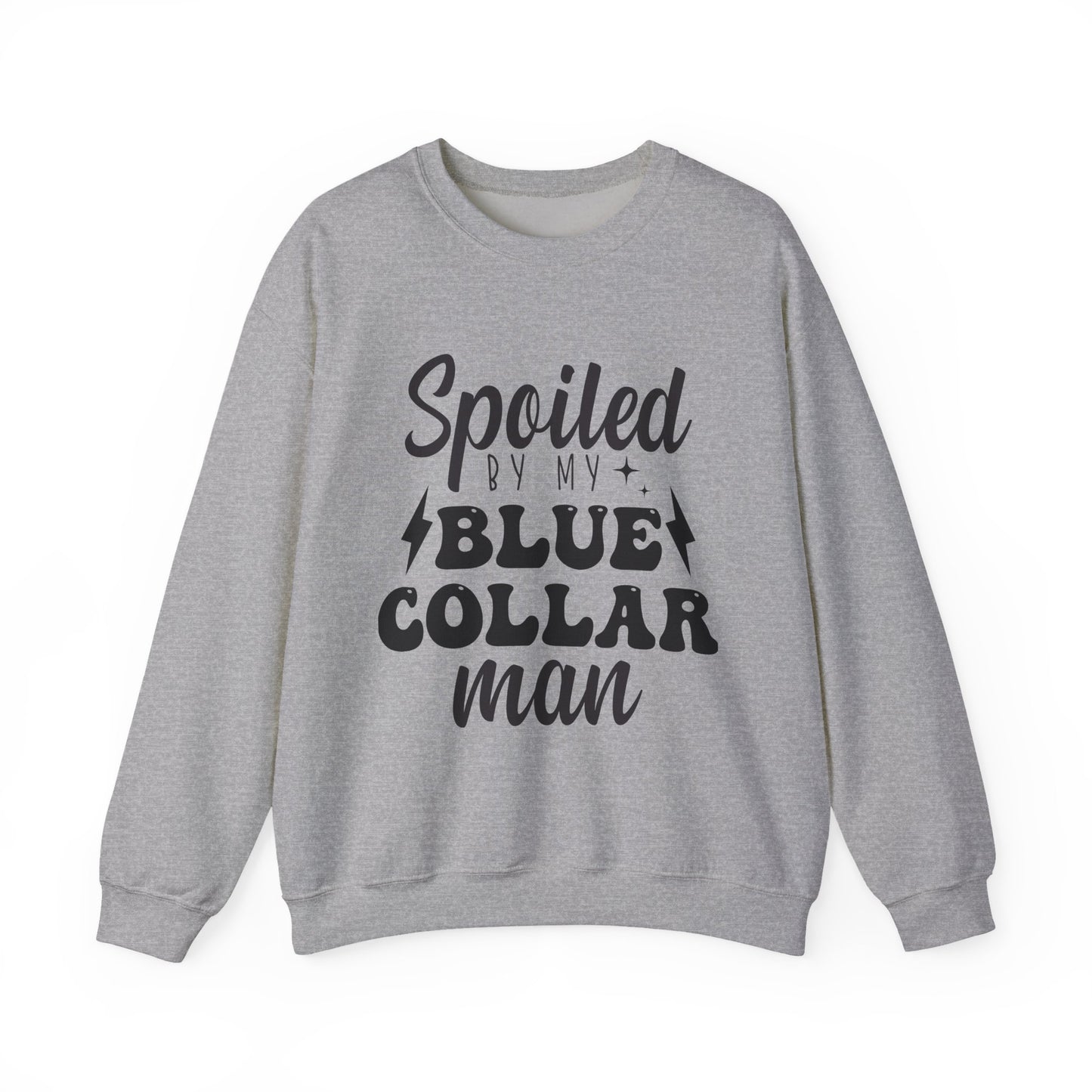 Spoiled By My Blue Collar Man Sweatshirt