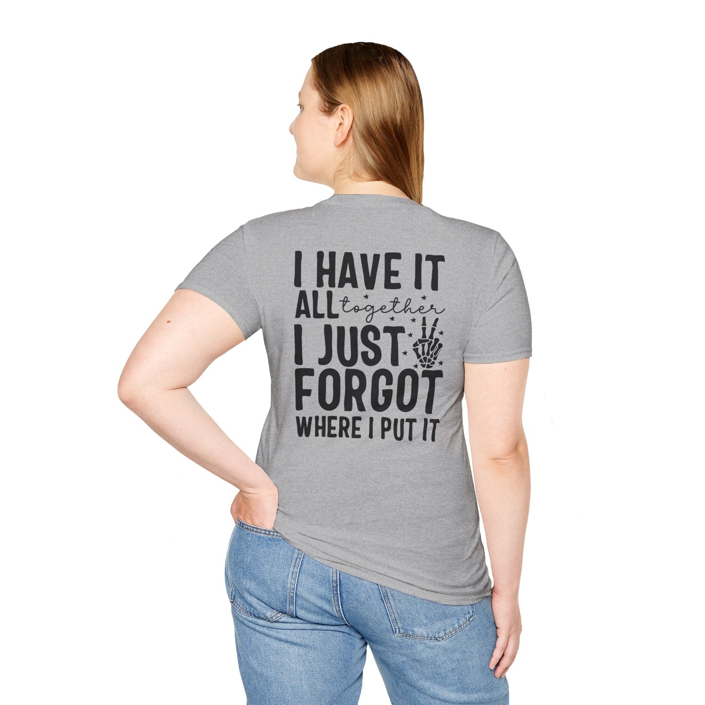Mom Life T-Shirt — “I Have It All Together I Just Forgot Where I Put It” Funny Mom Graphic Tee