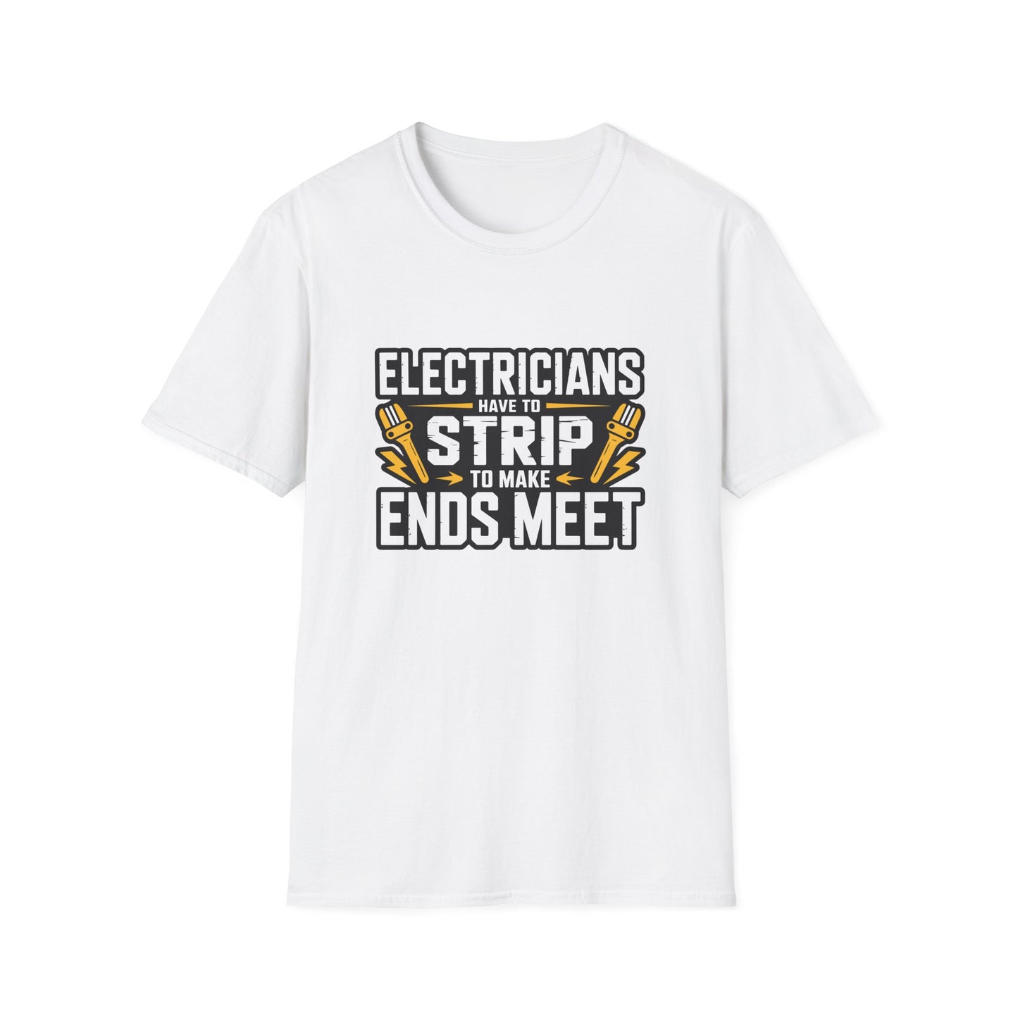 Electricians Joke T-Shirt – "Electricians Have to Strip to Make Ends Meet" Graphic Tee