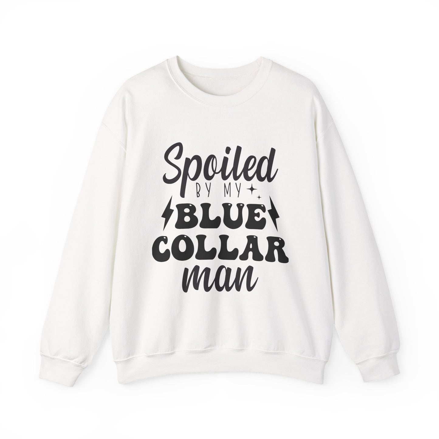 Spoiled By My Blue Collar Man Sweatshirt