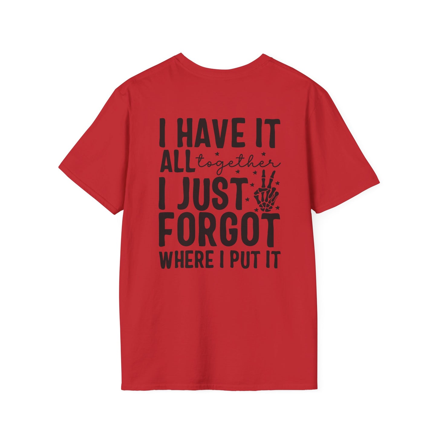 Mom Life T-Shirt — “I Have It All Together I Just Forgot Where I Put It” Funny Mom Graphic Tee