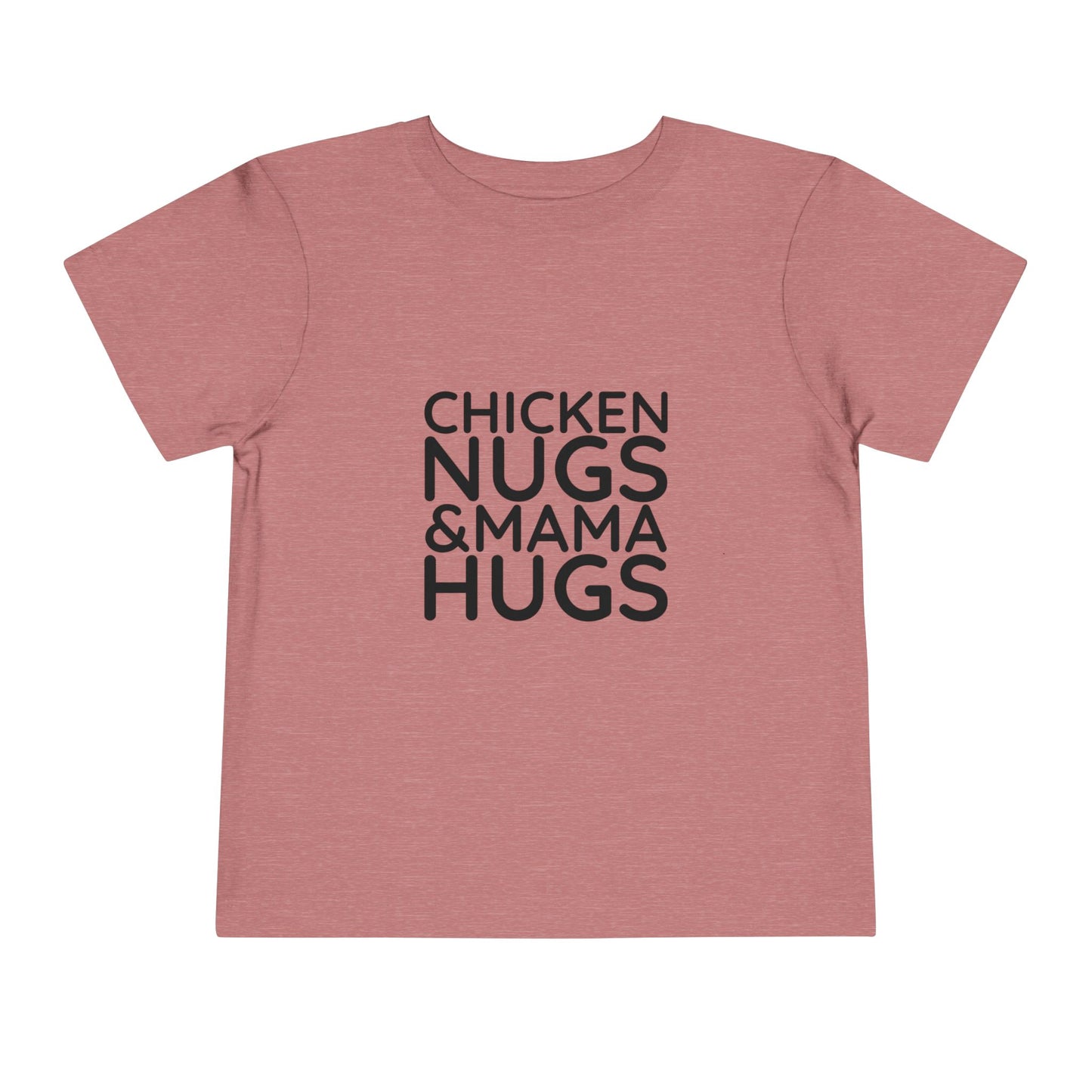 Toddler Tee — "Chicken Nugs & Mama Hugs" Cute Graphic Shirt