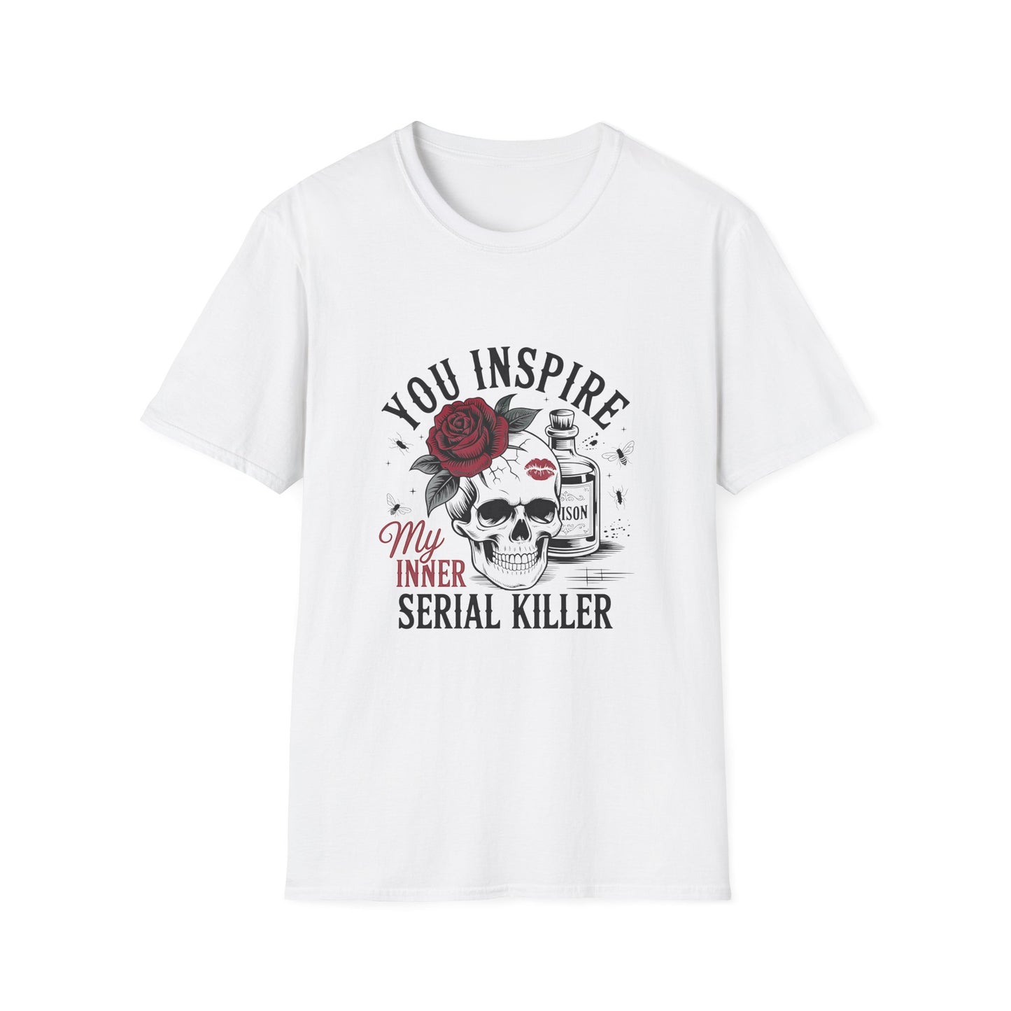 You Inspire My Inner Serial Killer T-Shirt — Skull Rose True Crime Graphic Tee