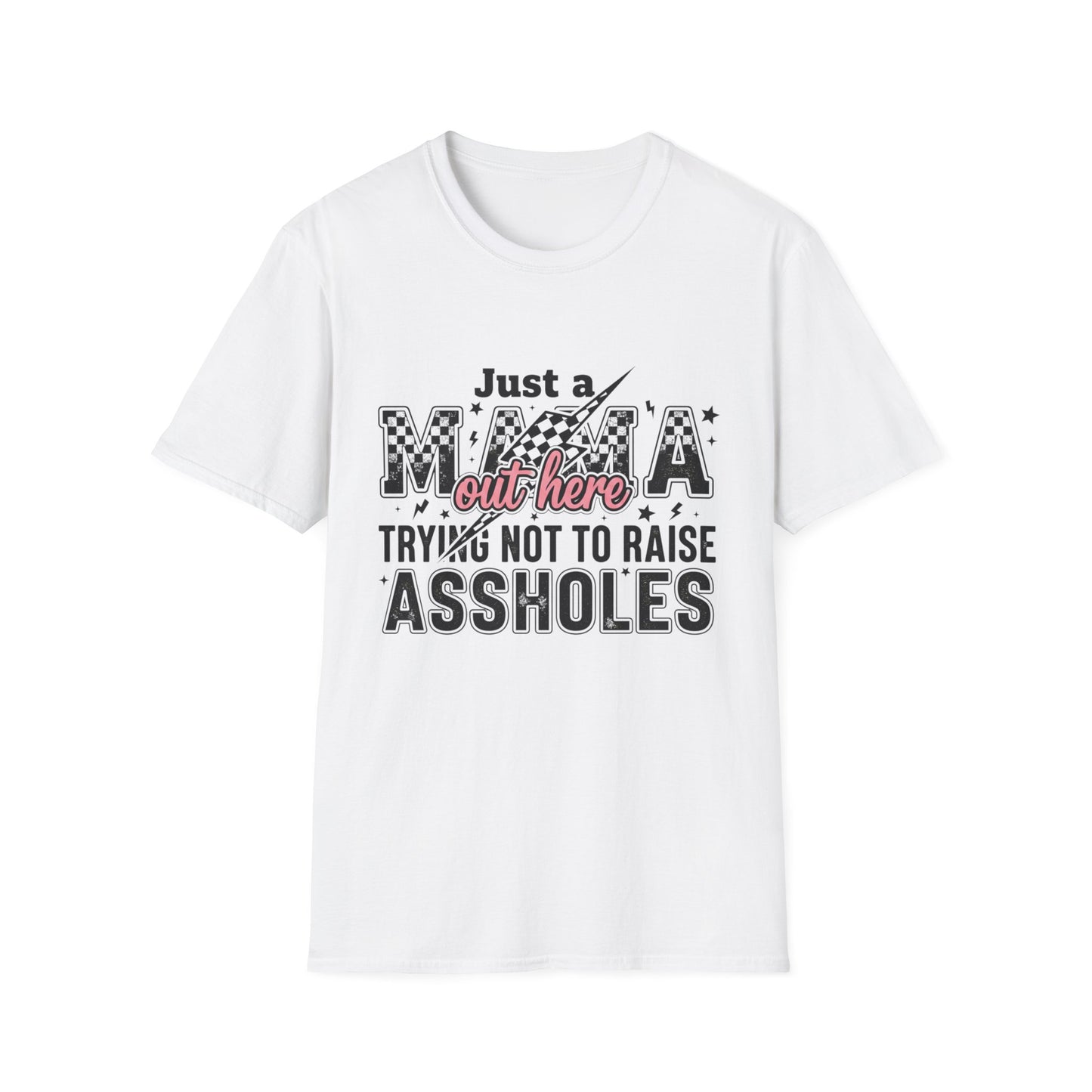 Mama Shirt - "Just a Mama Out Here Trying Not to Raise Assholes" Graphic Tee