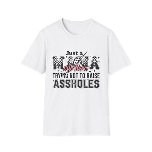 Mama Shirt - "Just a Mama Out Here Trying Not to Raise Assholes" Graphic Tee