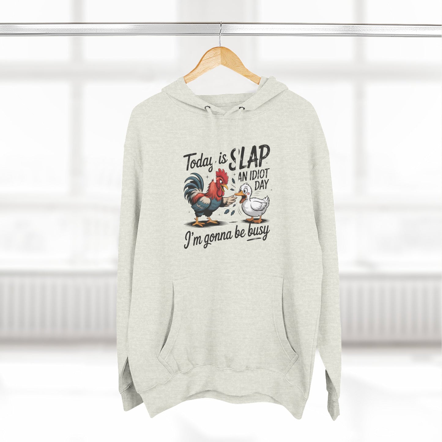 Rooster 'Today Is Slap An Idiot Day' Hoodie — Funny Farm Animal Pullover