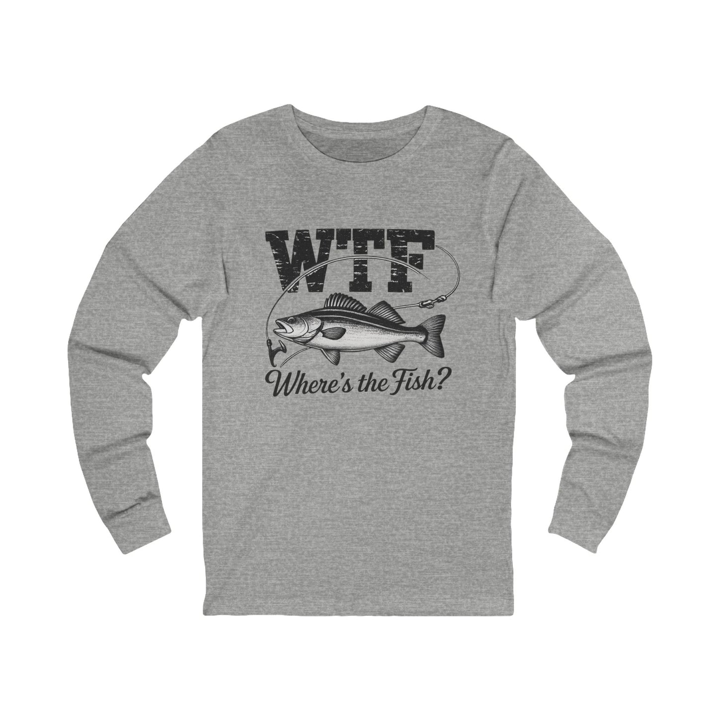 Fishing Long Sleeve Tee - WTF "Where's the Fish?" Graphic Shirt