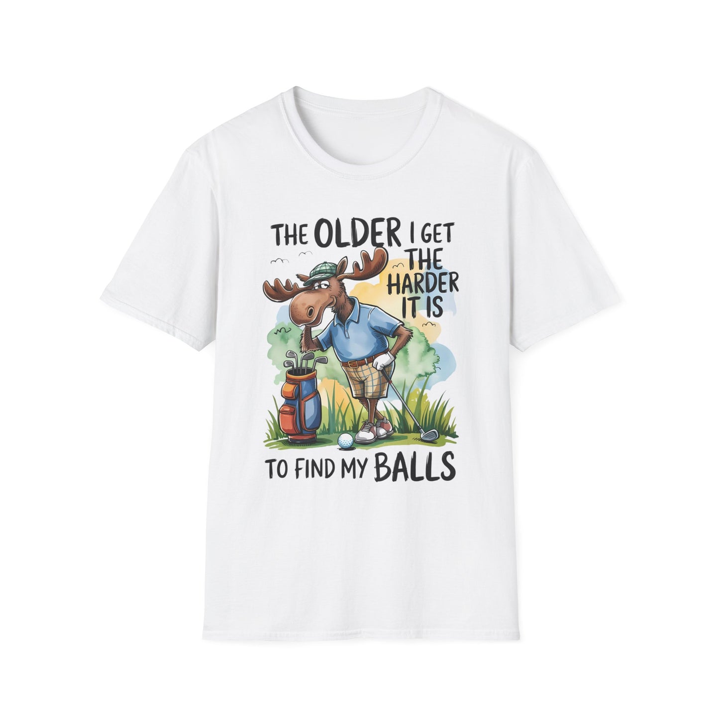 Golf Moose T‑Shirt — "The Older I Get The Harder It Is To Find My Balls" Funny Golfing Tee