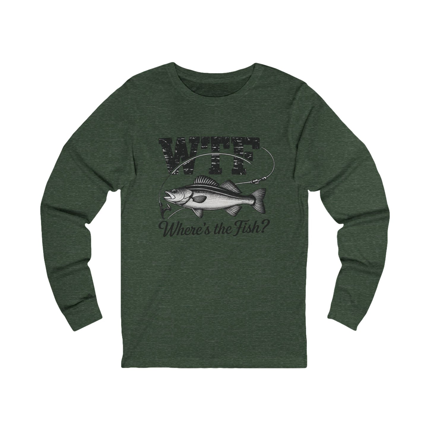Fishing Long Sleeve Tee - WTF "Where's the Fish?" Graphic Shirt