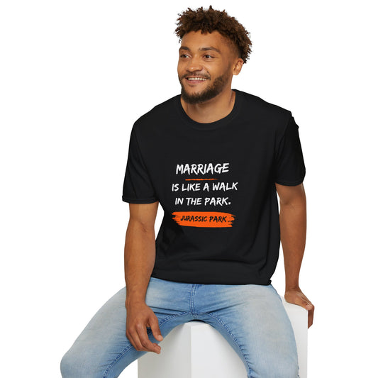 Marriage Is Like a Walk in the Park T-Shirt — Funny Jurassic Park Quote Tee