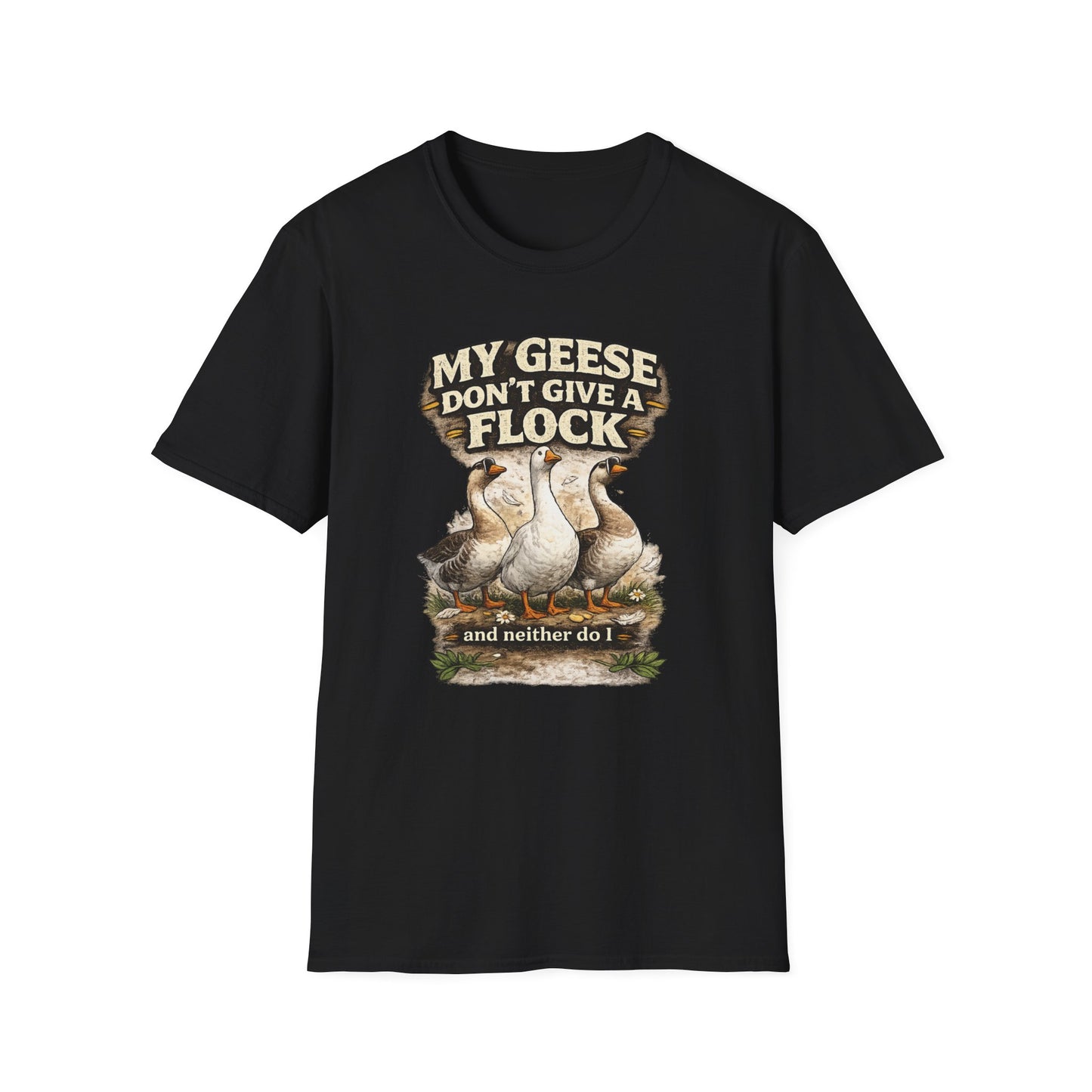 T-Shirt — “My Geese Don’t Give a Flock” Humorous Farm Animal Tee