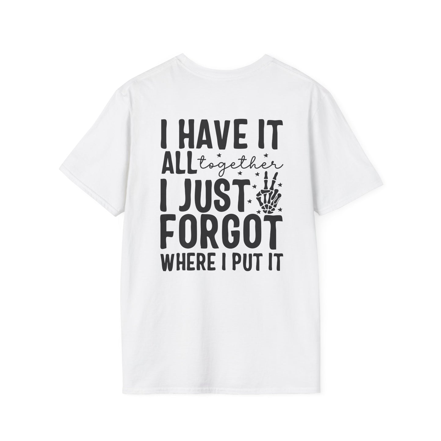 Mom Life T-Shirt — “I Have It All Together I Just Forgot Where I Put It” Funny Mom Graphic Tee
