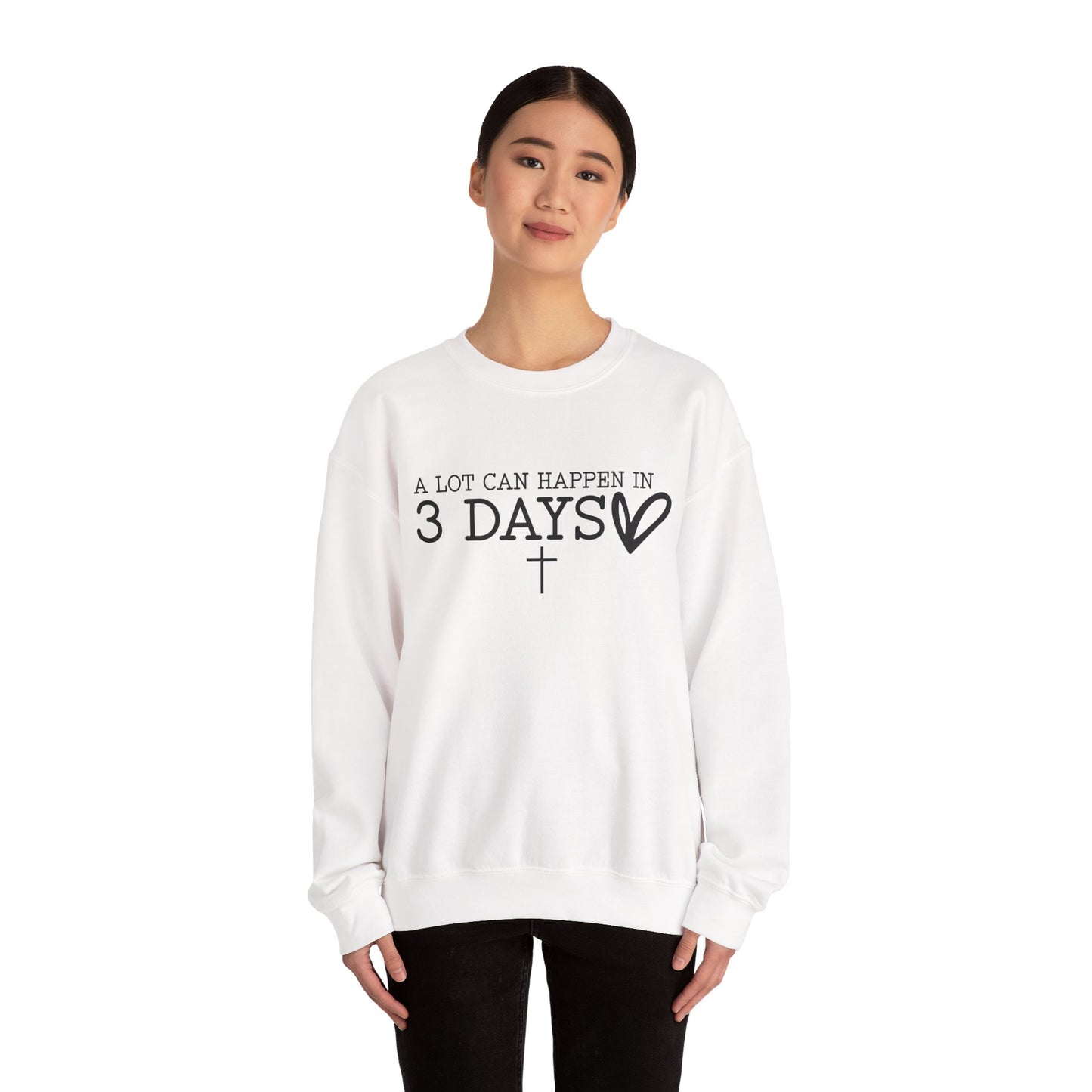 Crewneck Sweatshirt — “A Lot Can Happen in 3 Days” Christian Easter Cross Pullover