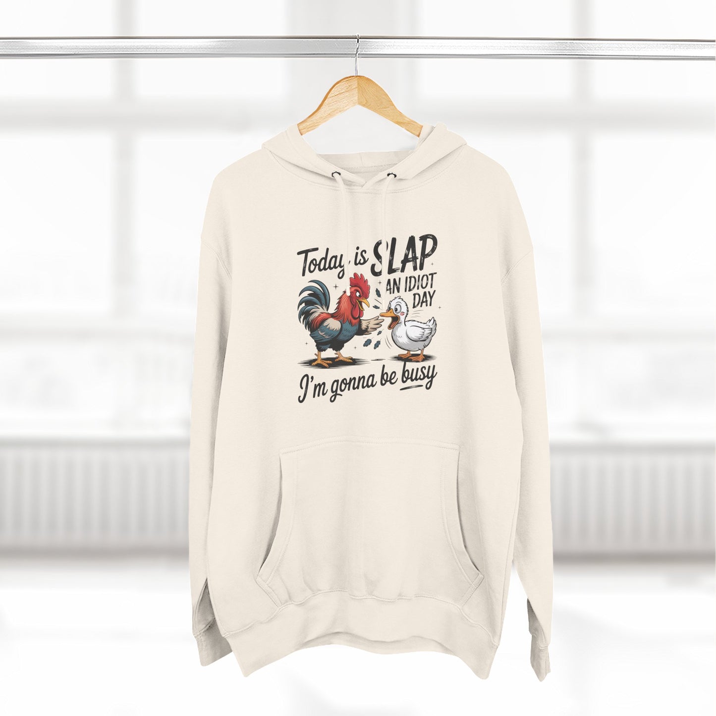 Rooster 'Today Is Slap An Idiot Day' Hoodie — Funny Farm Animal Pullover