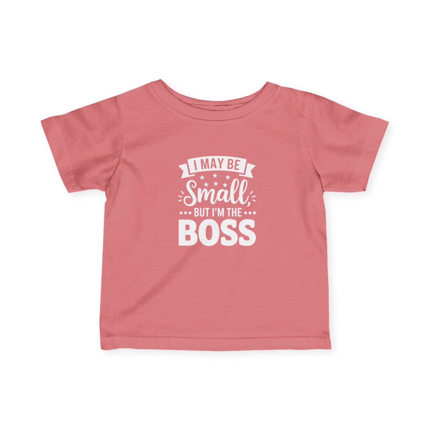 Infant Tee — "Tiny But Mighty: Small But Still The Boss" Baby Shirt