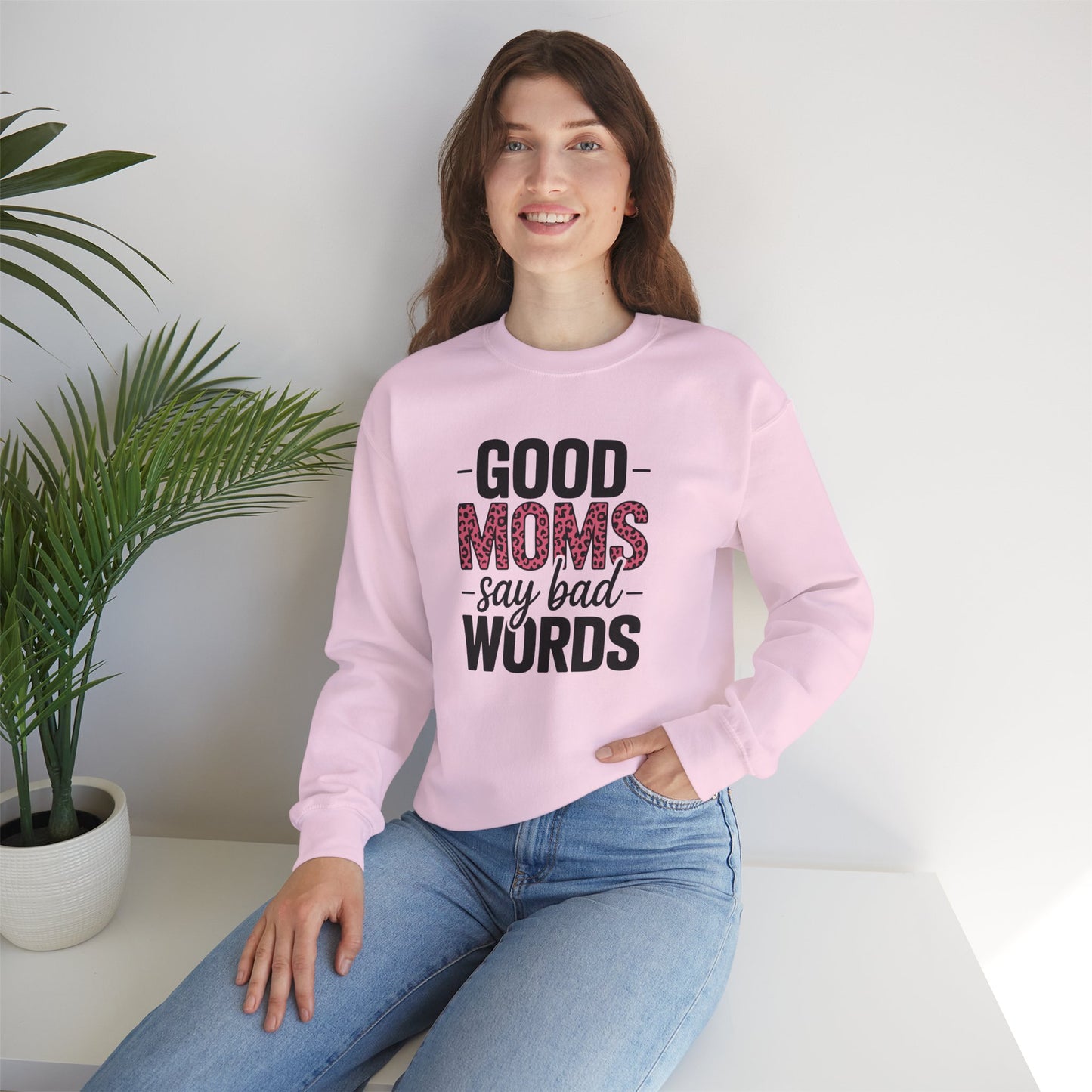 Crewneck Sweatshirt — "Good Moms Say Bad Words" Funny Mom Gift, Casual Mother's Day Pullover