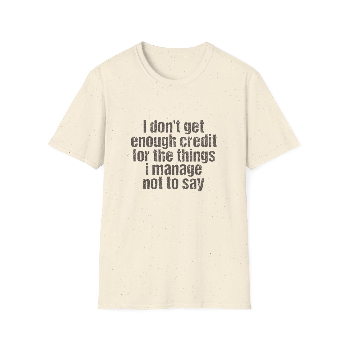I Don't Get Enough Credit T-Shirt — Funny Introvert Quote Tee