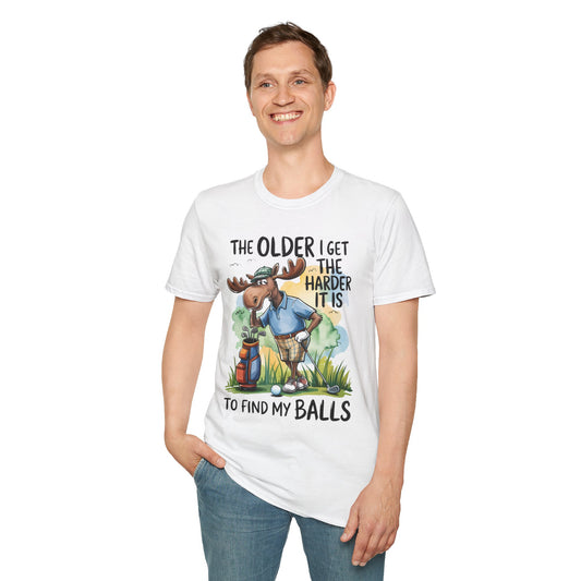 Golf Moose T‑Shirt — "The Older I Get The Harder It Is To Find My Balls" Funny Golfing Tee