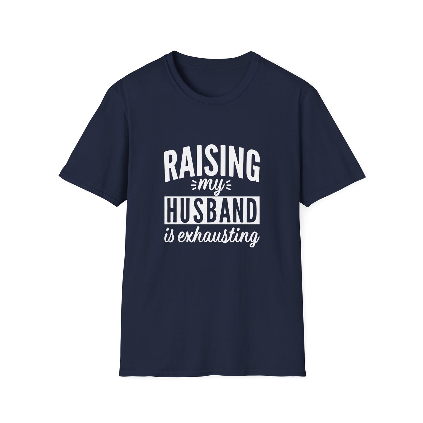 Funny “Raising My Husband Is Exhausting” T‑Shirt