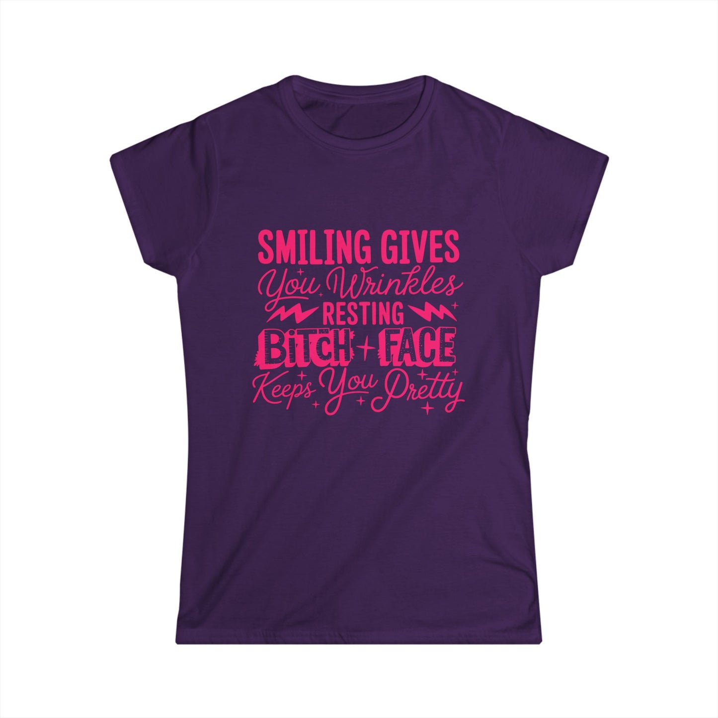 “Smiling Gives You Wrinkles, Resting Bitch Face Keeps You Pretty”